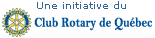 Une initiative du Club Rotary de Qubec